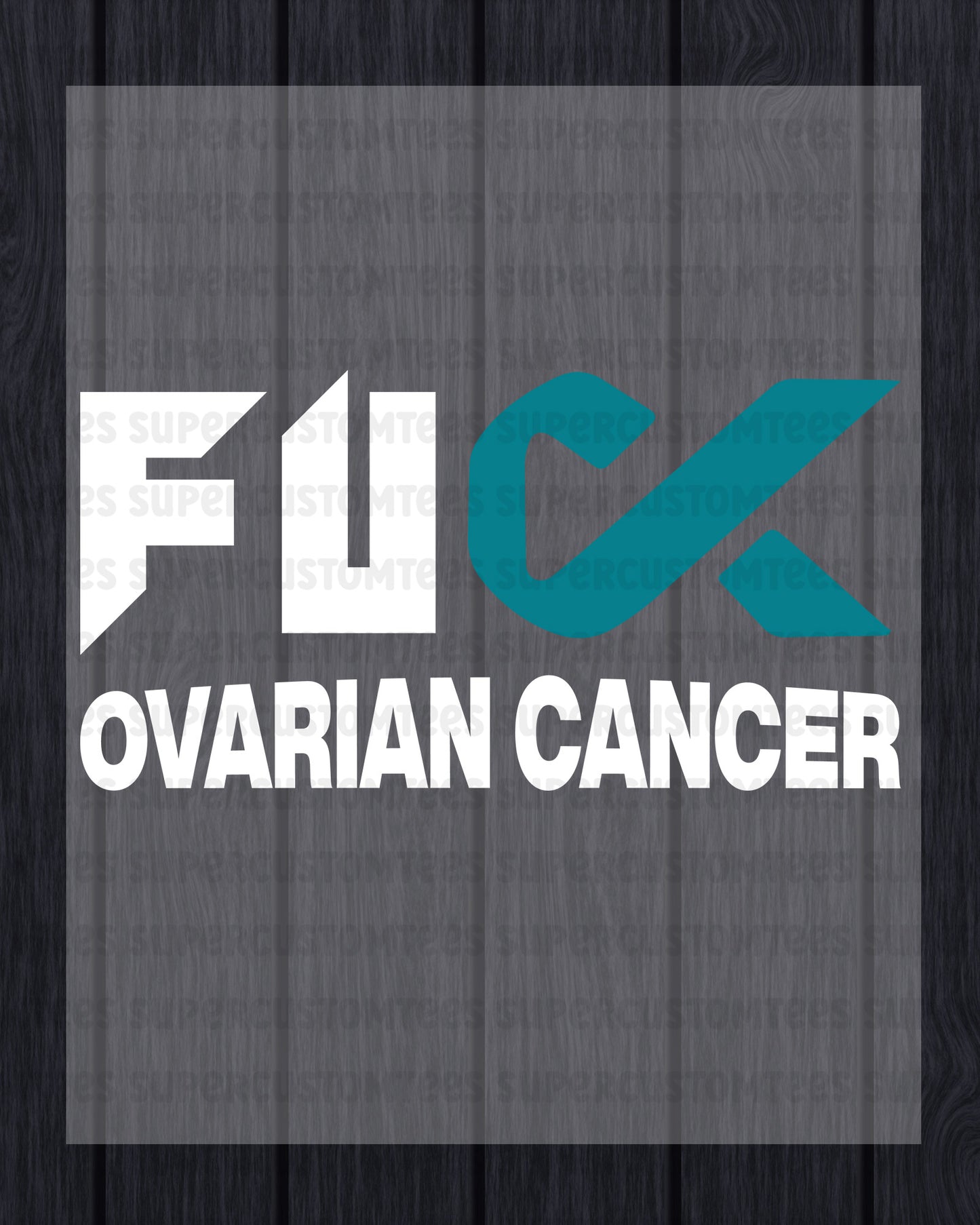Fuck Ovarian Cancer Awareness DTF Transfer