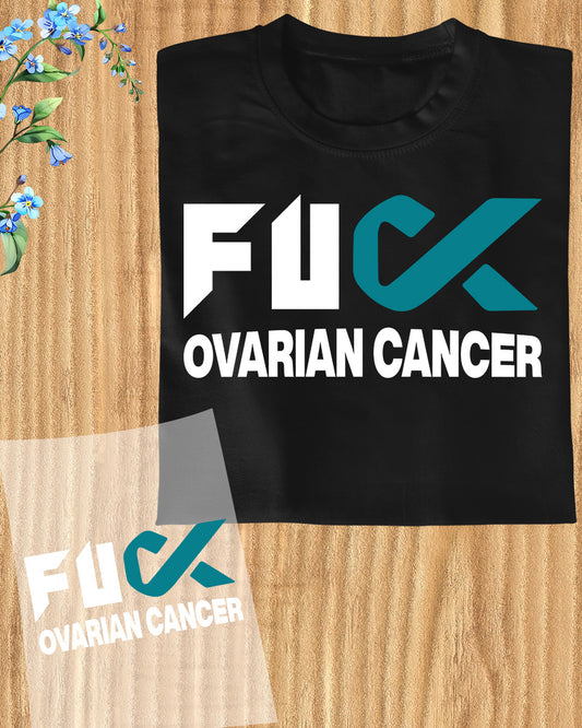 Fuck Ovarian Cancer Awareness DTF Transfer