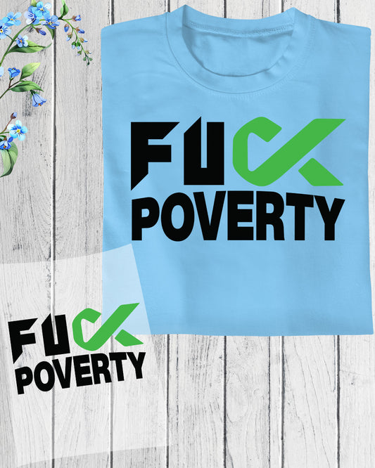 Fuck Poverty Awareness DTF Transfer