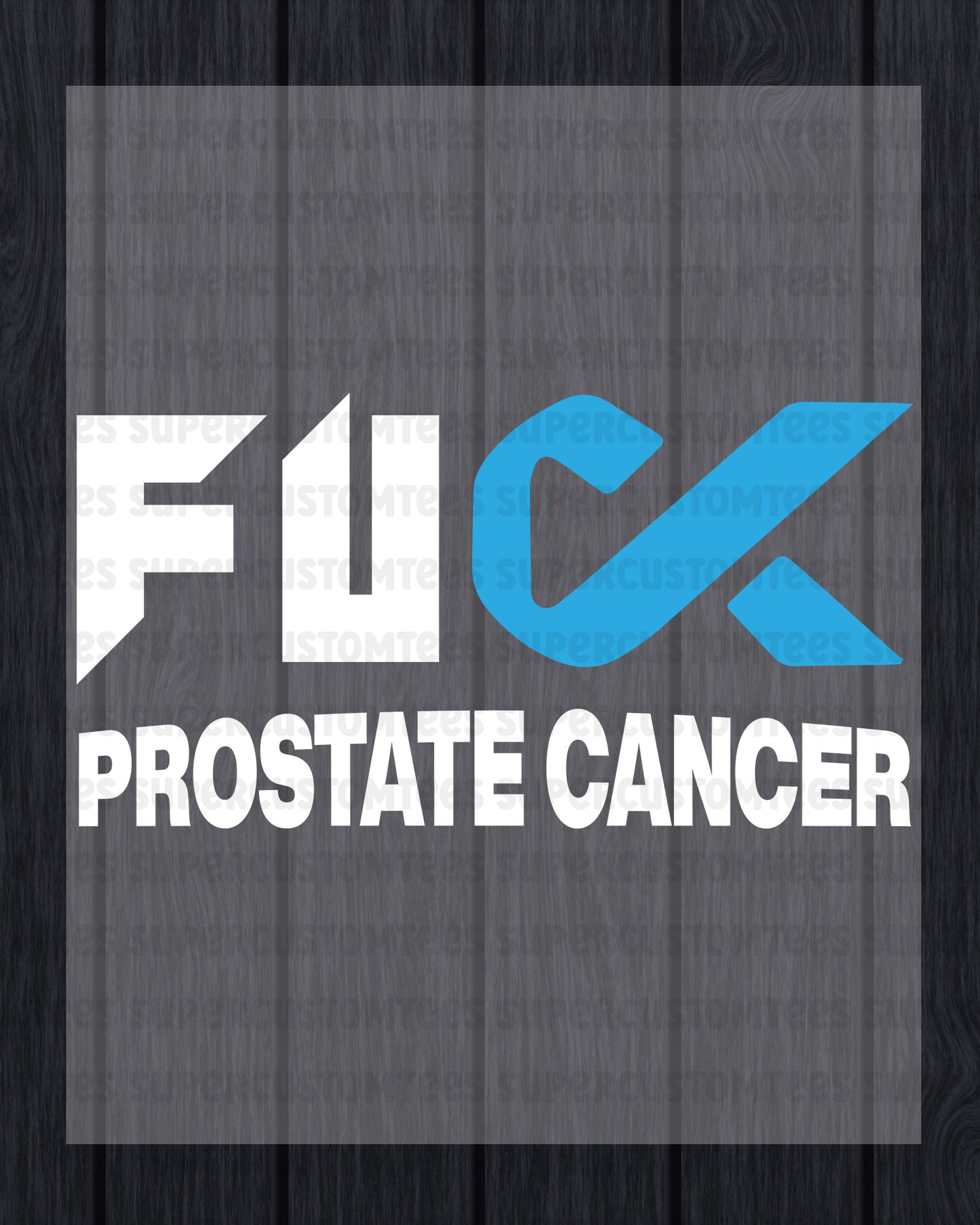 Fuck Prostate Cancer Awareness DTF Transfer