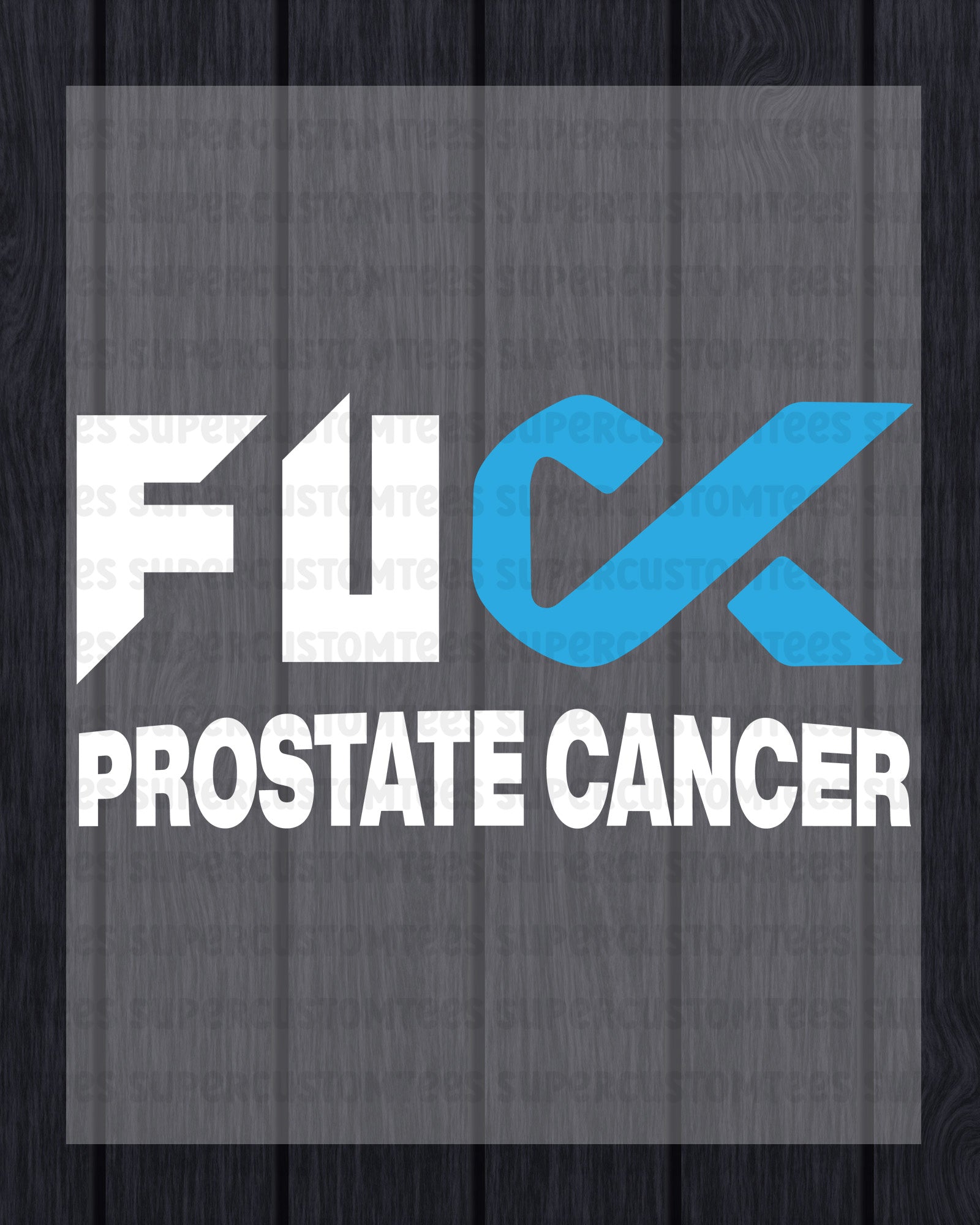 Fuck Prostate Cancer Awareness DTF Transfer