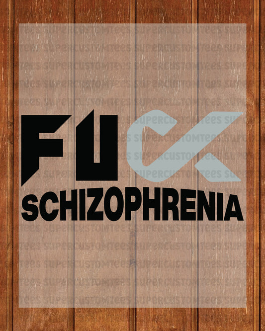 Fuck Schizophrenia Awareness DTF Transfer