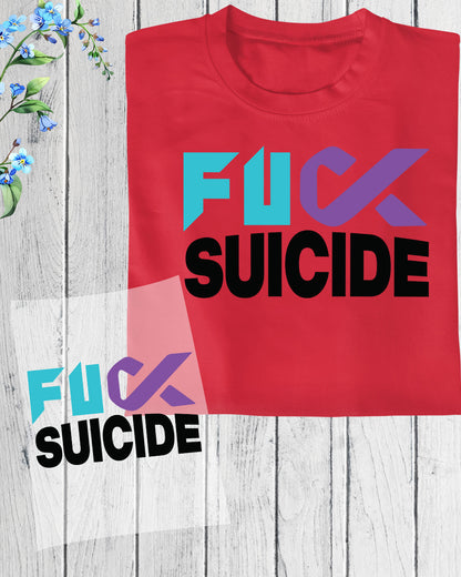 Fuck Suicide Awareness DTF Transfer
