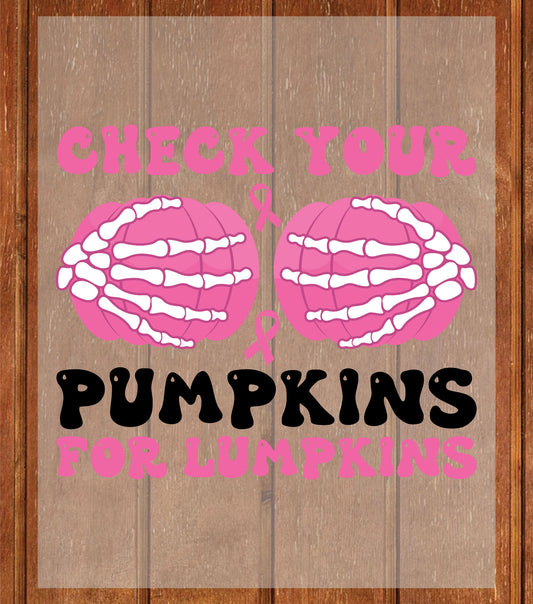 Funny Breast Cancer DTF Transfer Check Your Pumpkins For Lumpkins