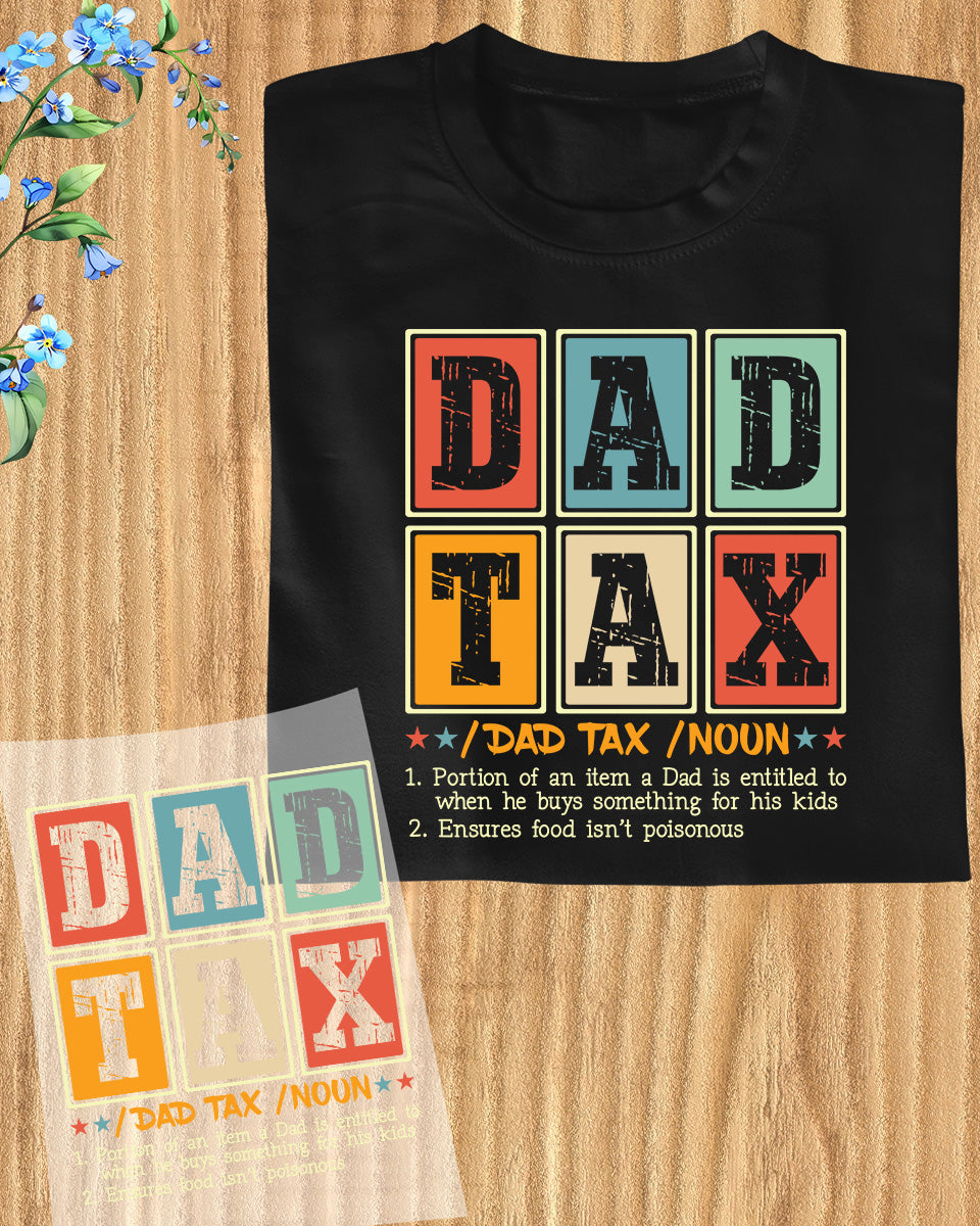 Funny Dad Tax Noun DTF Transfer