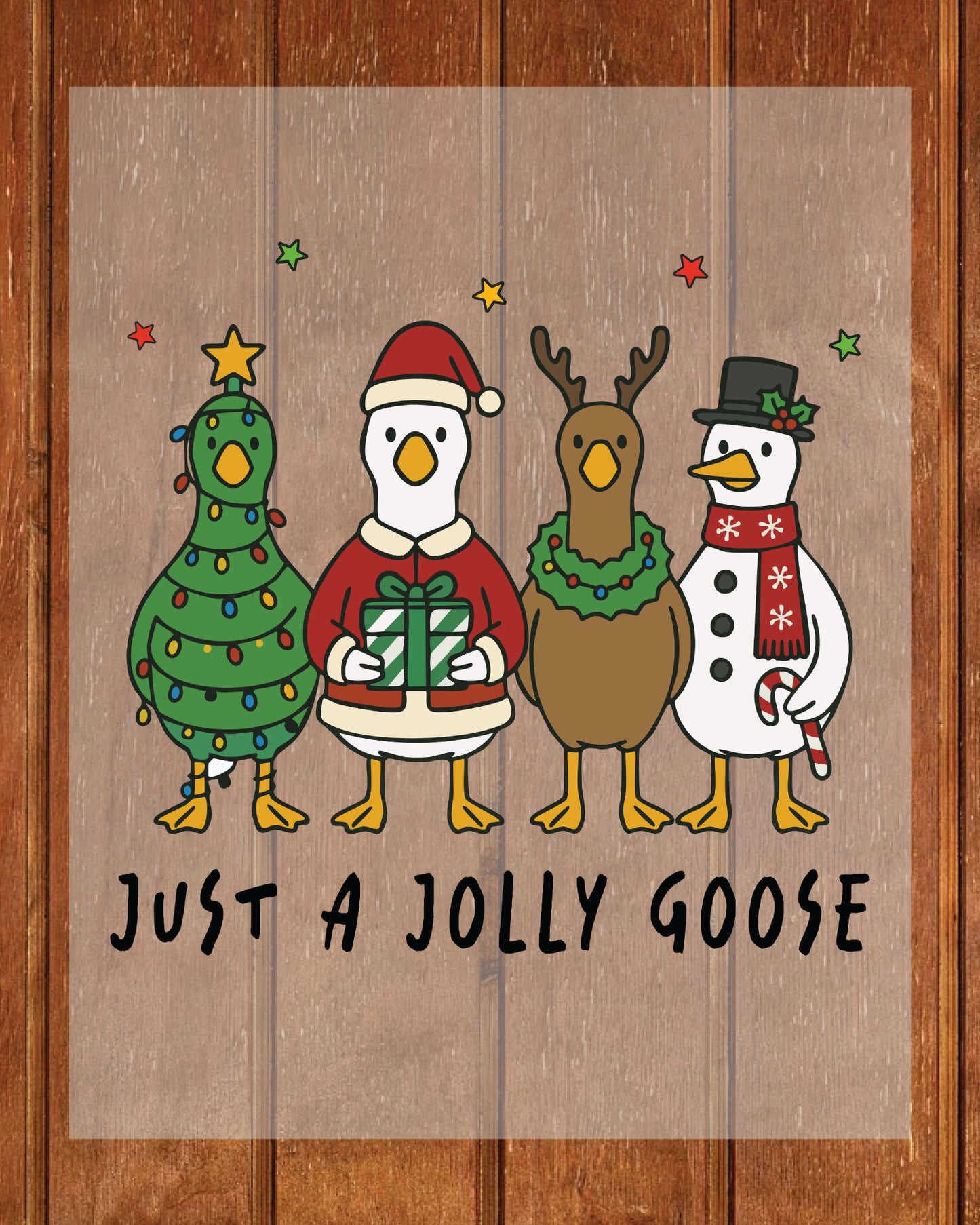 Funny Just a Jolly Goose DTF Ready to Press