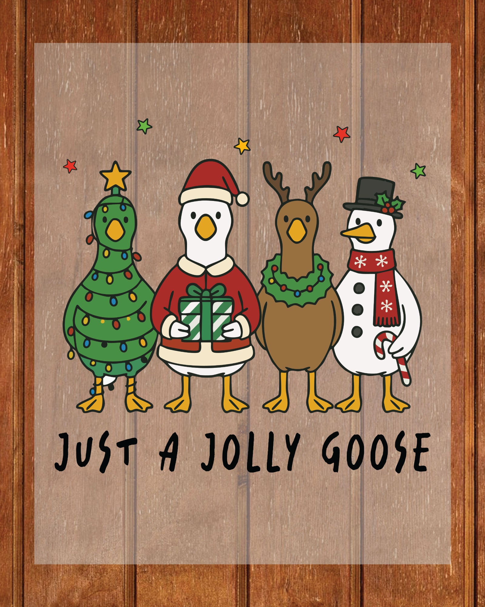 Funny Just a Jolly Goose DTF Ready to Press