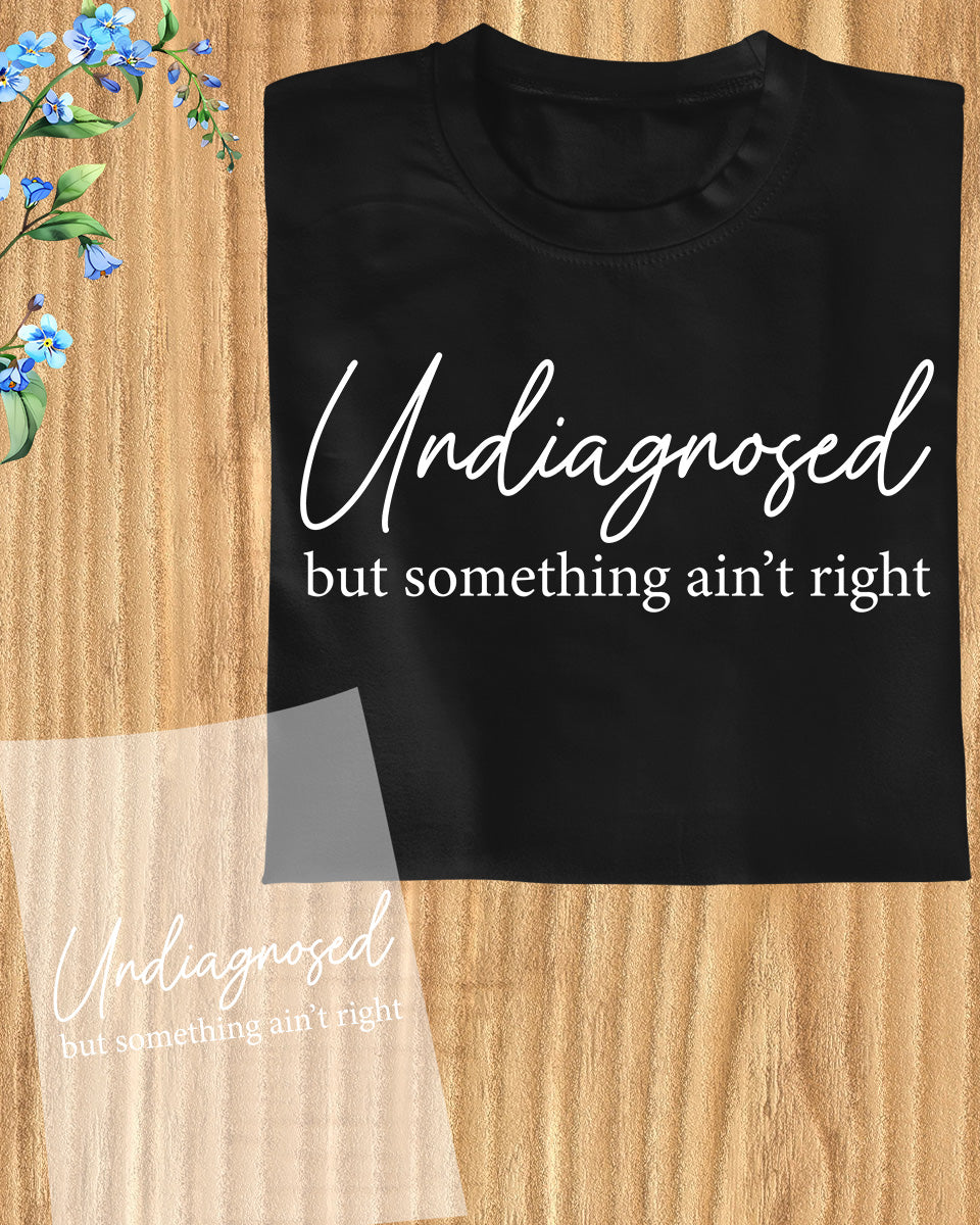 Funny Mental Health Undiagnosed DTF Transfer