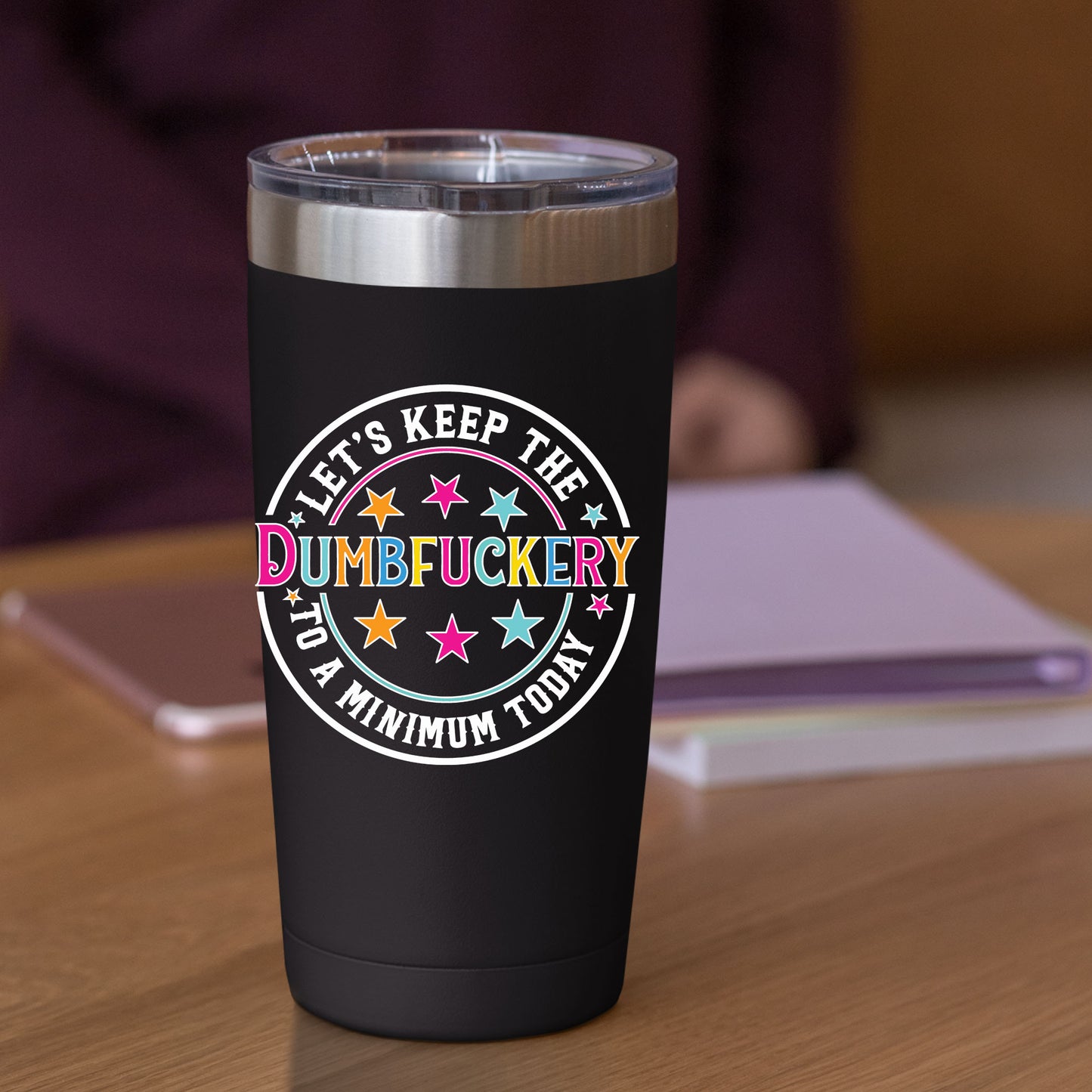 Funny Sarcastic  Keep the Dumbfucke DTF Transfer