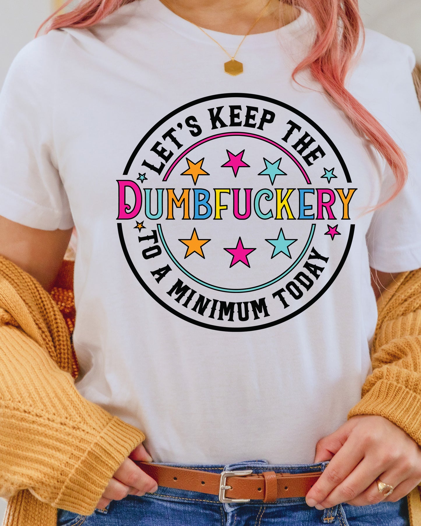 Funny Sarcastic  Keep the Dumbfucke DTF Transfer