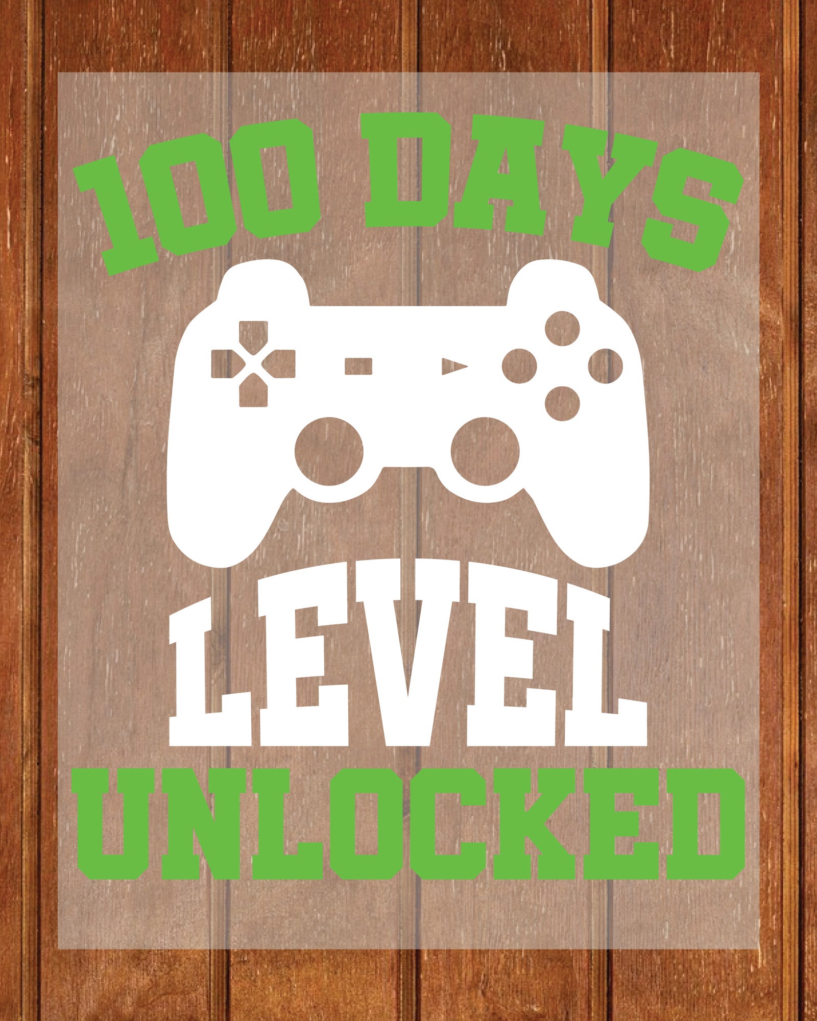 Gamer 100 Days Level Unlocked Ready to Press Heat Transfers