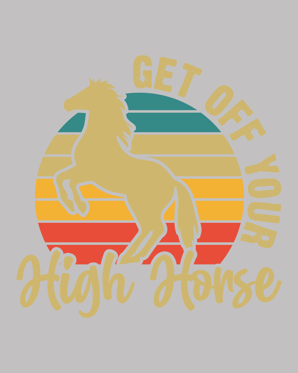 Get Off Your High Horse DTF Transfer Film
