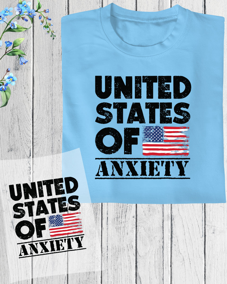 United States of Anxiety DTF Transfer Film