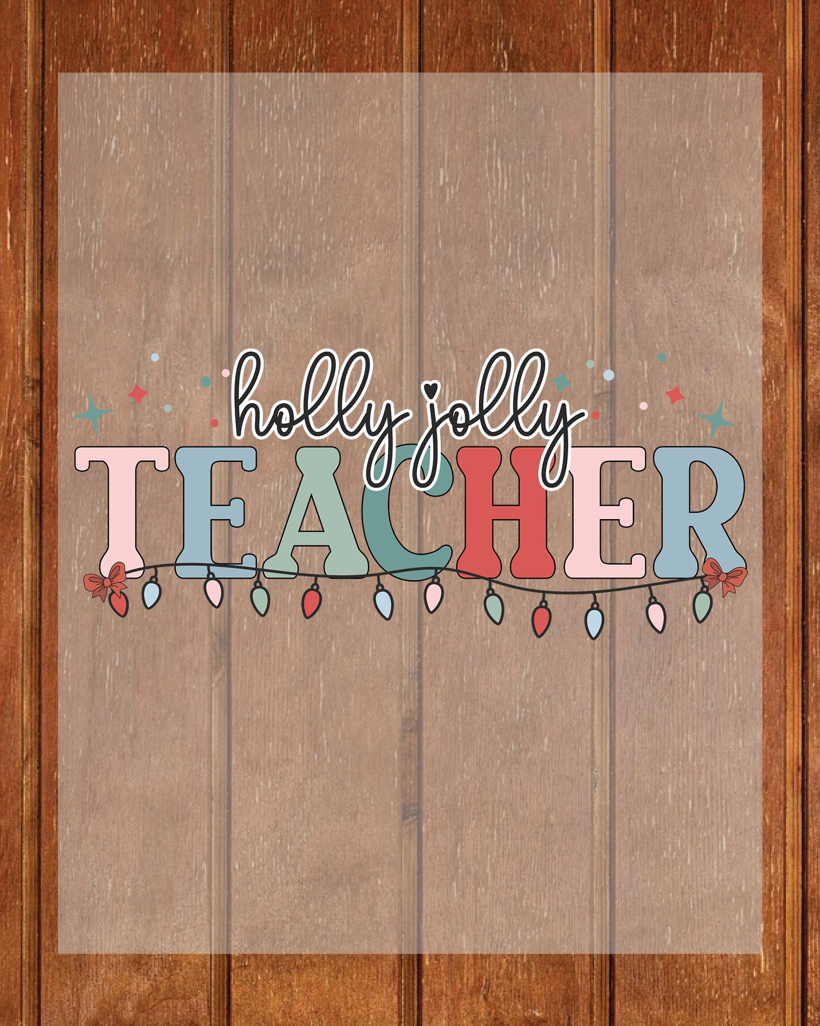 Holly Jolly Teacher Christmas DTF Transfer Film