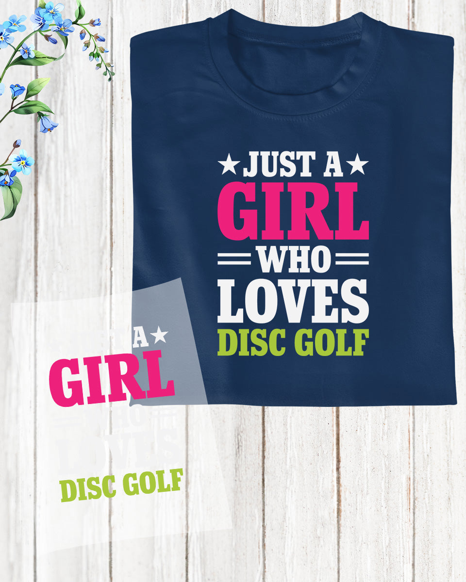 Just a Girl Who Loves Disk Golf DTF Transfer Film