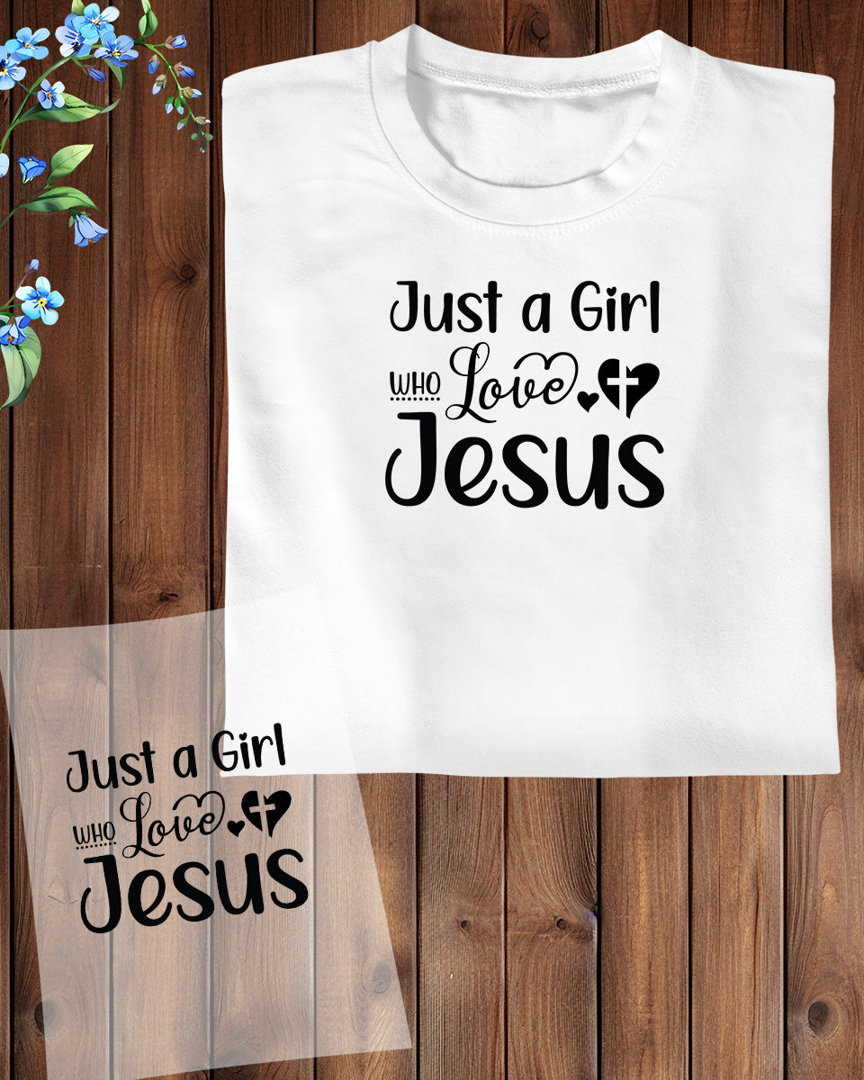 Just a Girl Who Loves Jesus DTF Transfer Film