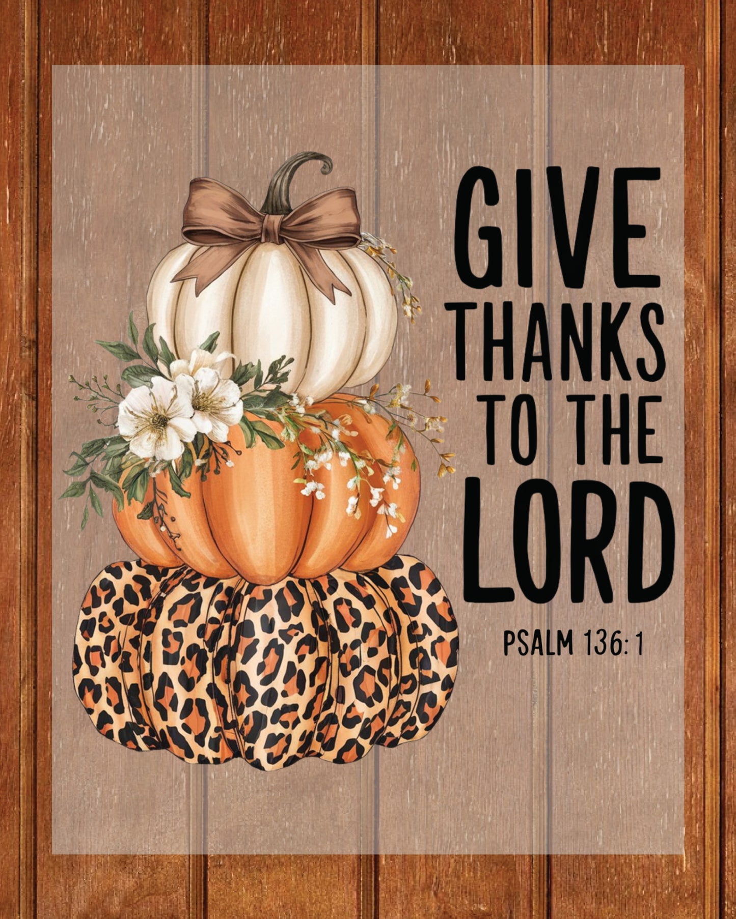 Give Thanks to the Lord Fall Pumpkin DTF Transfer