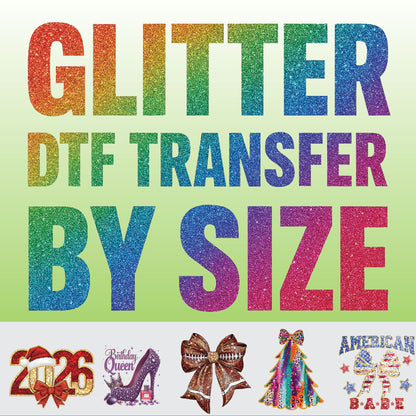 Glitter DTF Transfer by Size