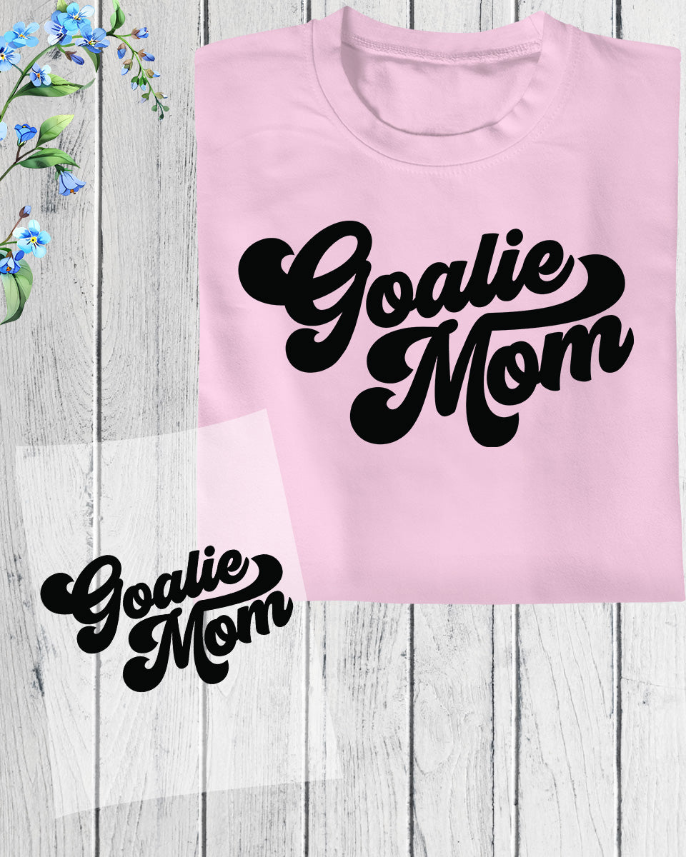 Goalie Mom Ready To Press DTF Transfer