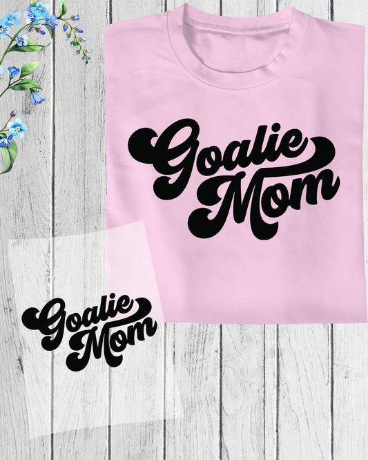 Goalie Mom Ready To Press DTF Transfer