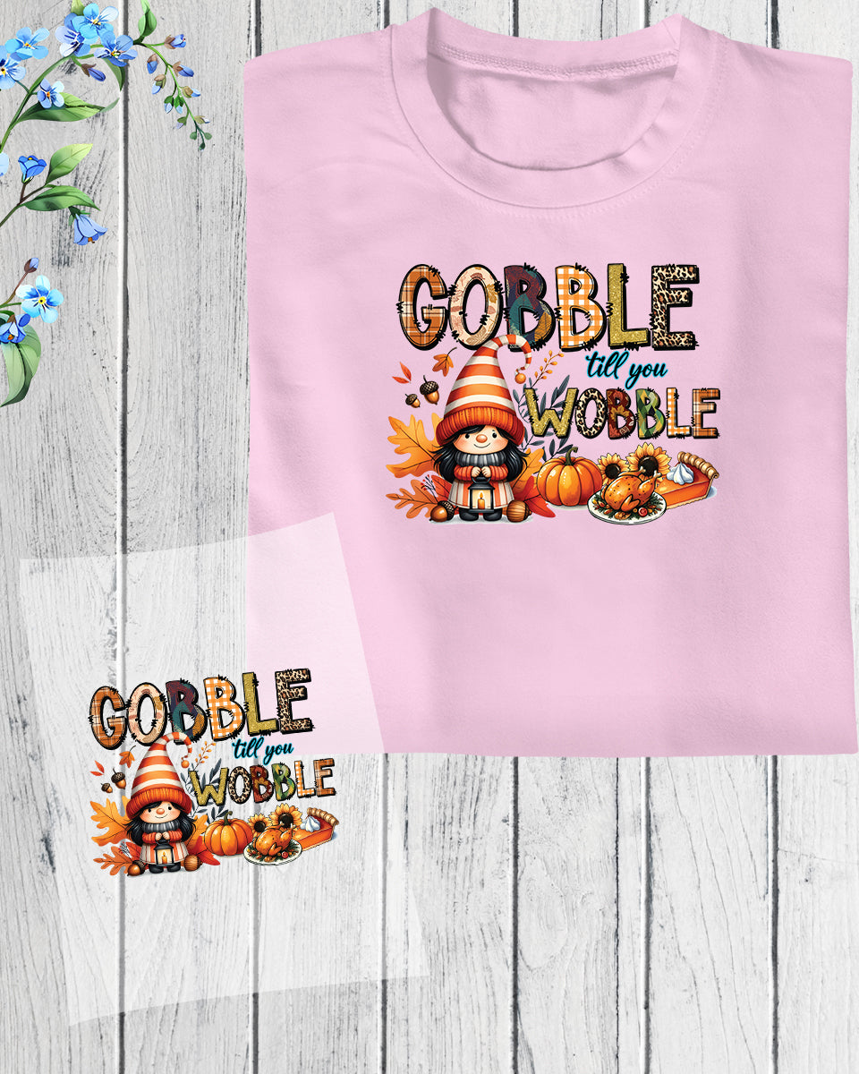 Gobble Till You Wobble DTF Transfer Film