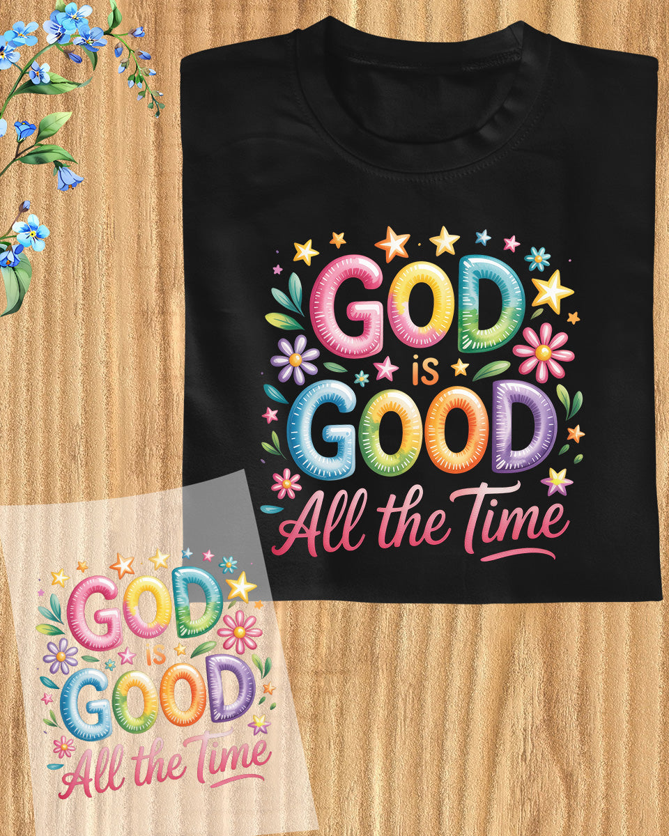 God is Good All the Time DTF Transfer