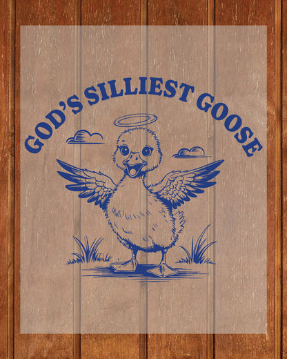 God’s Silliest Goose DTF Transfer
