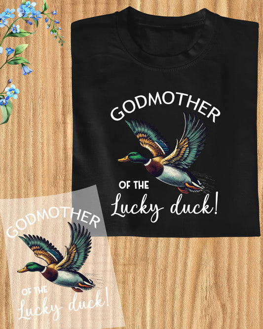 Godmother of The Lucky Duck Sweatshirt DTF Transfer