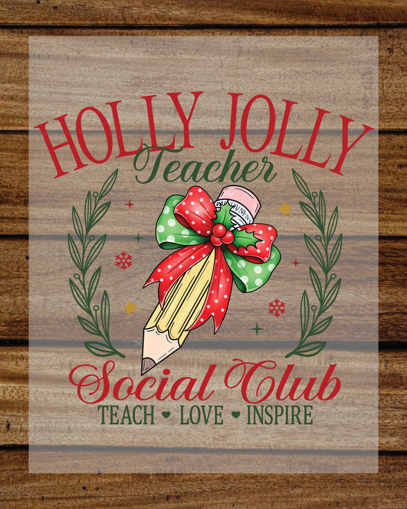 Holly Jolly Teacher Christmas Club DTF Transfer Film