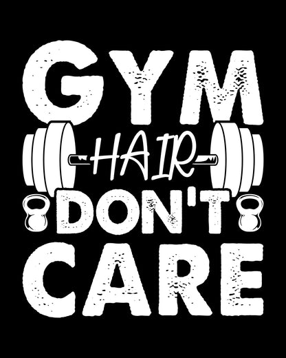 Gym Hair Don't Care Funny  DTF Transfer Film