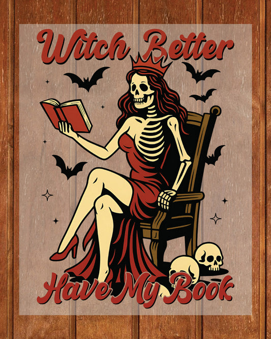 Halloween Witch Better Have My Book DTF Transfer