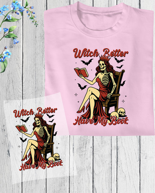 Halloween Witch Better Have My Book DTF Transfer