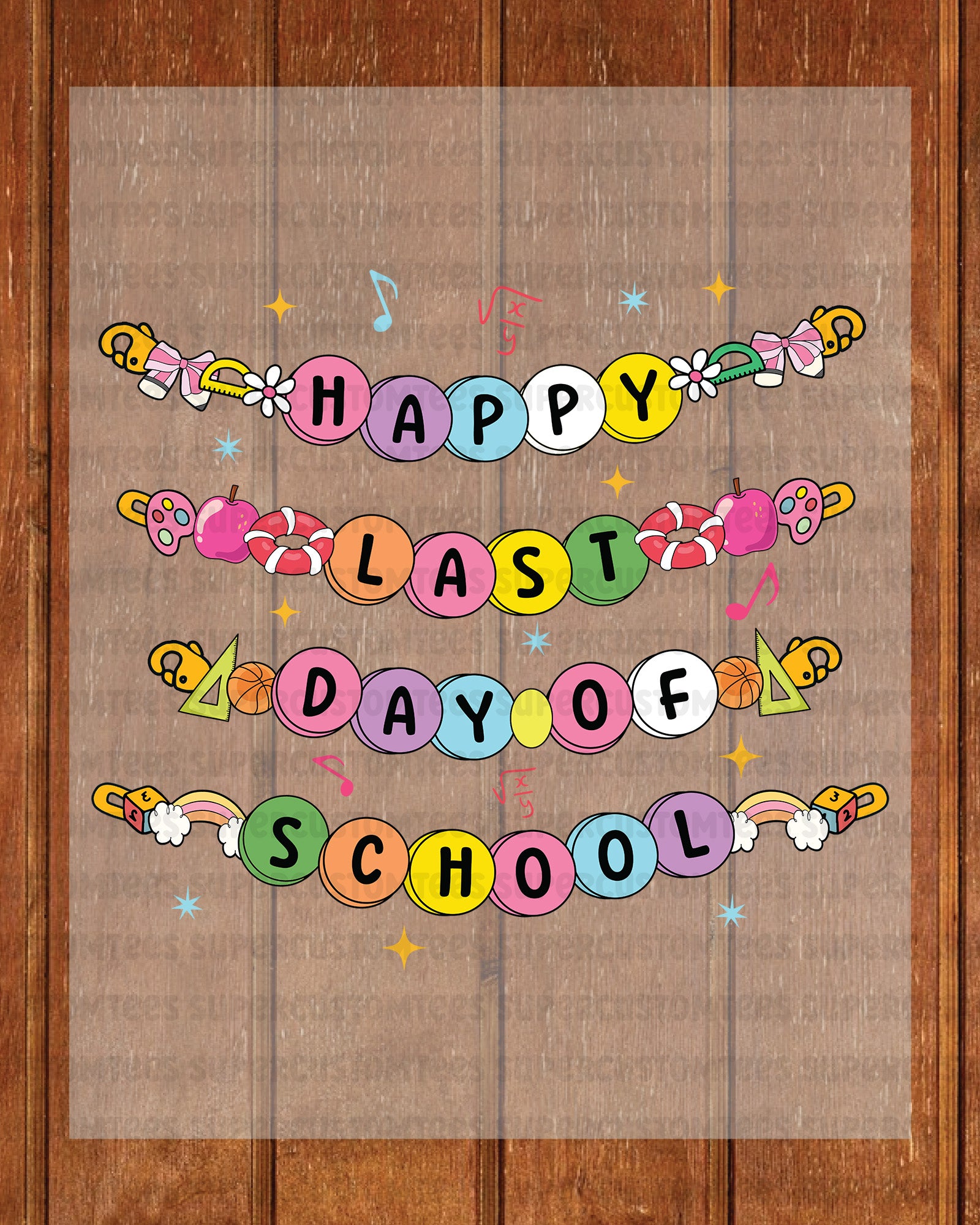 Happy Last Day of School DTF Transfer Ready to Press – Super Custom Tees