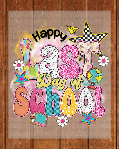 Happy Last Day of School DTF Transfer Ready to Press