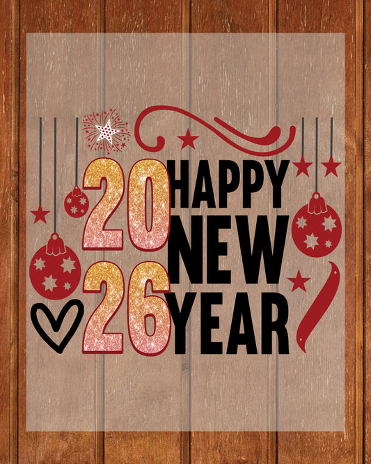 Happy New Year 2026 DTF Transfer, Ready to Press Heat Transfer for Shirts, Festive Holiday New Year 2026 Design, UV Sticker