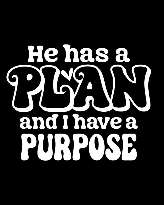 He Has a Plan and I have a Purpose Christian DTF Transfer Film