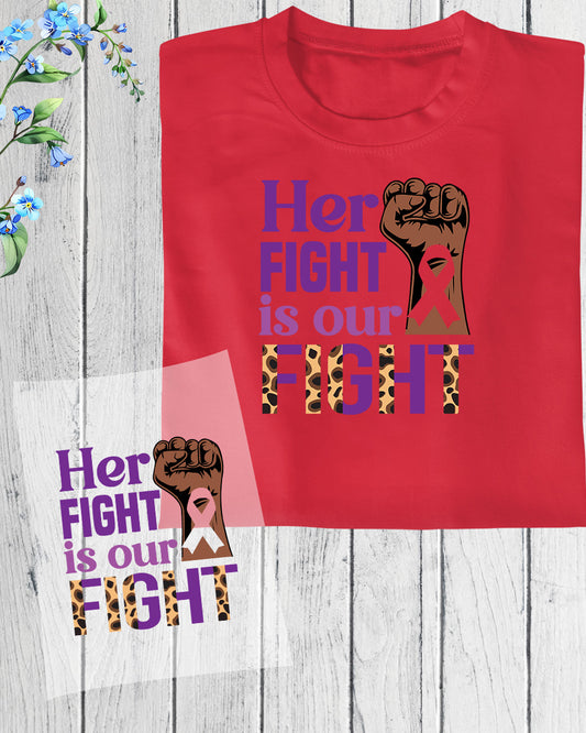 Domestic Violence Awareness Her Fight is Our Fight DTF Transfer Film