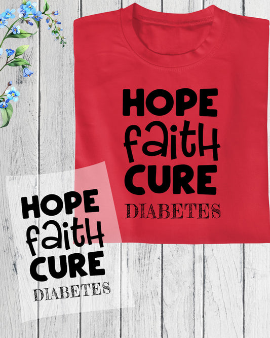 Hope Faith Cure Diabetes DTF Transfer Film