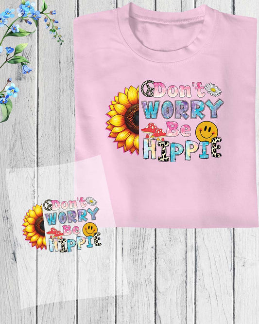 Don't Worry Be Hippie Sunflower DTF Transfer Film