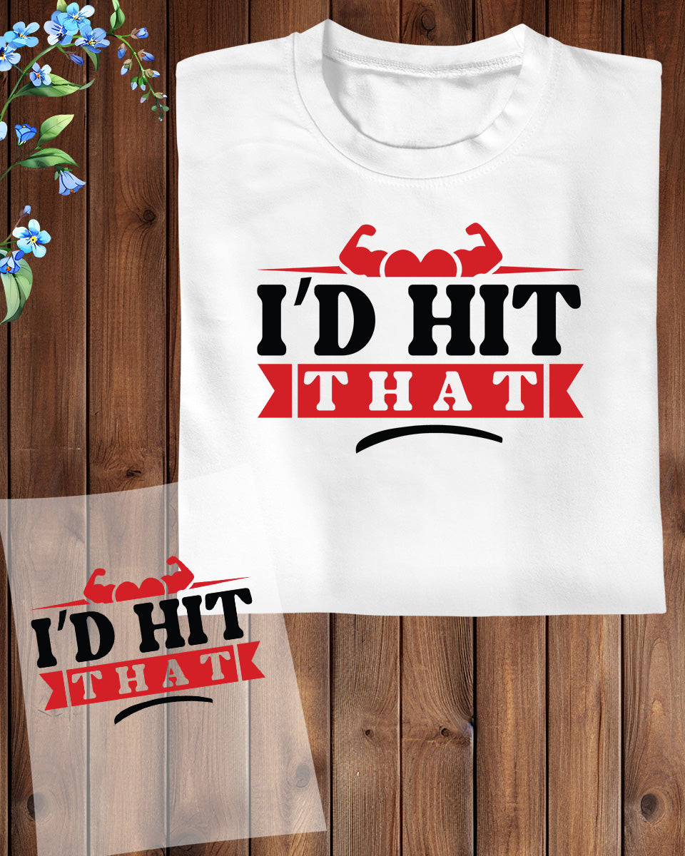 I'd Hit That Boxing DTF Transfer Film