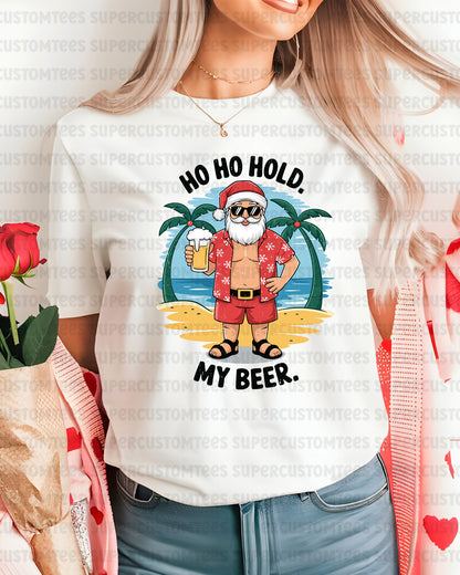Ho Ho Hold My Beer Christmas In Summer Santa Heat Transfers