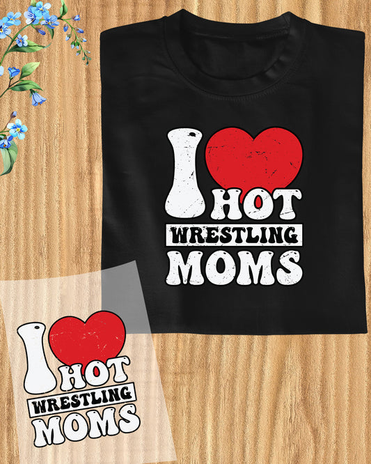 I Love Hot Wrestling Mom Funny DTF Transfer Film