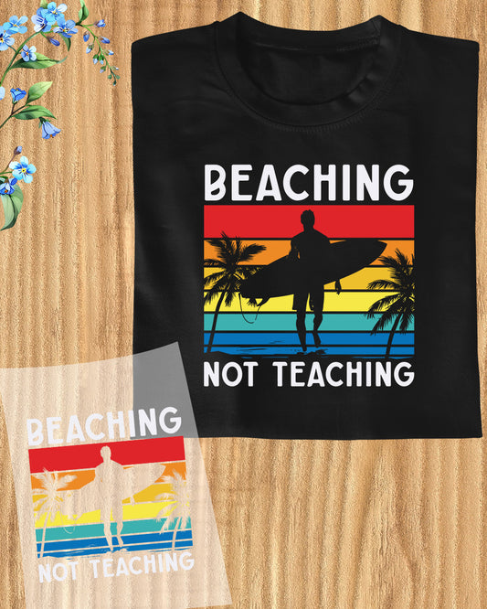 Beaching Not Teaching Surfing DTF Transfer Film