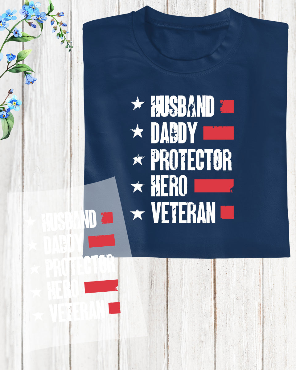 Husband Daddy Protector Hero Veteran Gift DTF Transfer Film