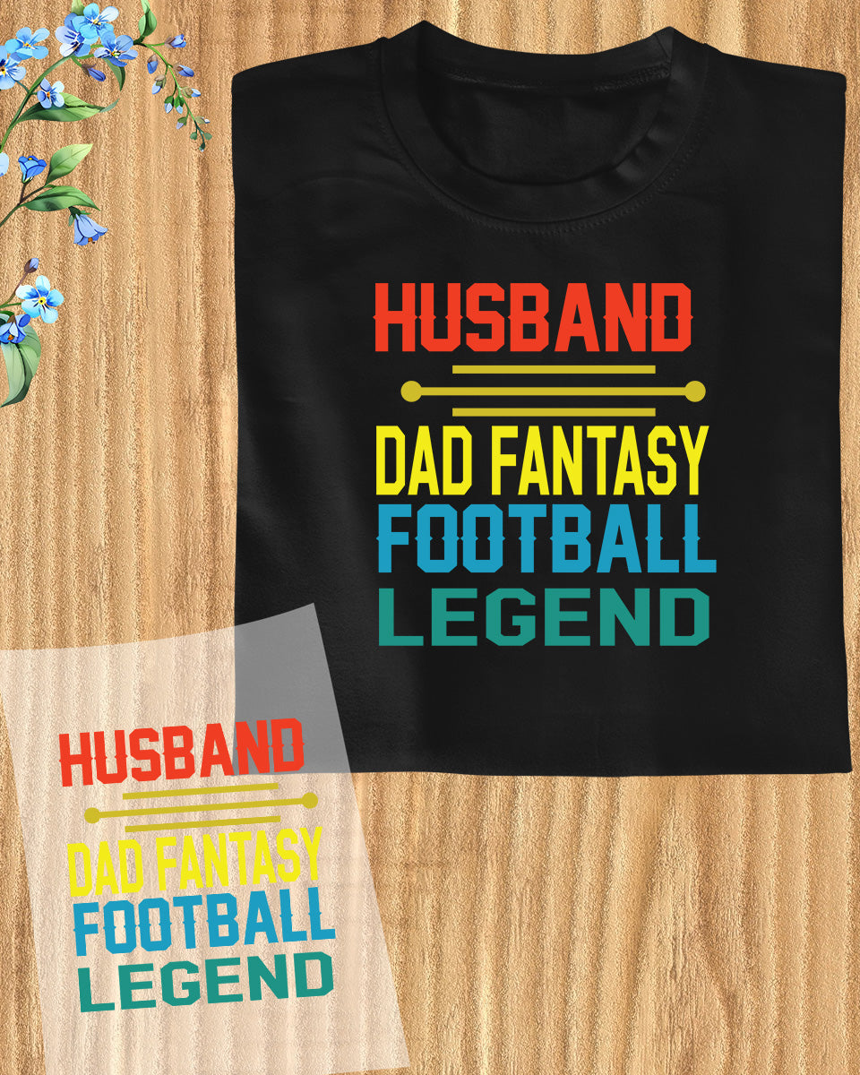 Husband Dad Fantasy Footballer Legend DTF Transfer Film