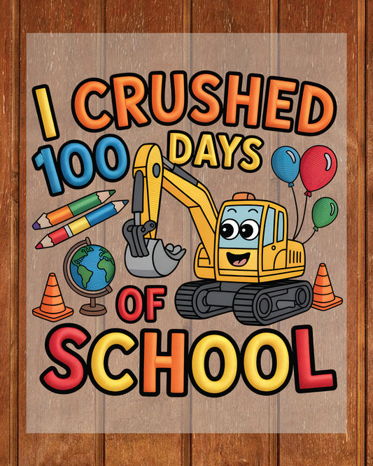 I Crushed 100 Days of School Embroidery DTF Transfer, Ready to Press Heat Transfer for Shirts, Fun 100 Days of School Design, UV Sticker