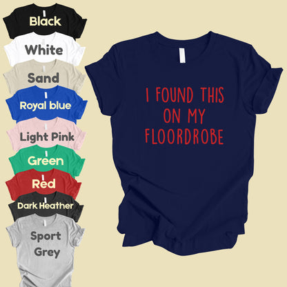 I Found This On My Floordrobe Comfort Colors T Shirts
