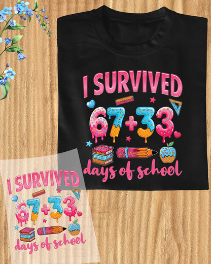 I Survived 67 Days Of School DTF Transfer Ready to Press 100 Heat Application Theme UV Sticker Prints Student DIY Shirt Decal Iron On Graphic