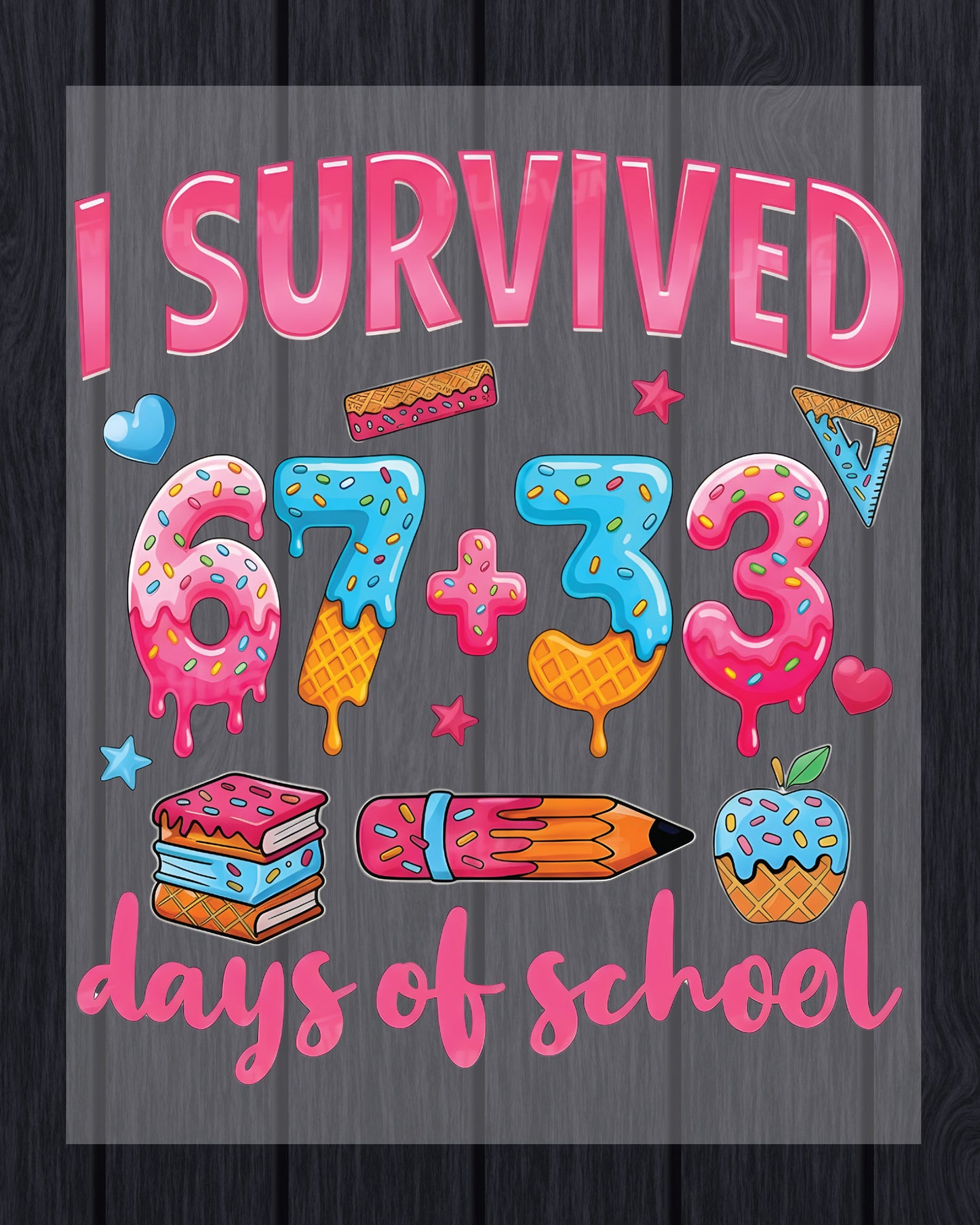 I Survived 67 Days Of School DTF Transfer Ready to Press 100 Heat Application Theme UV Sticker Prints Student DIY Shirt Decal Iron On Graphic