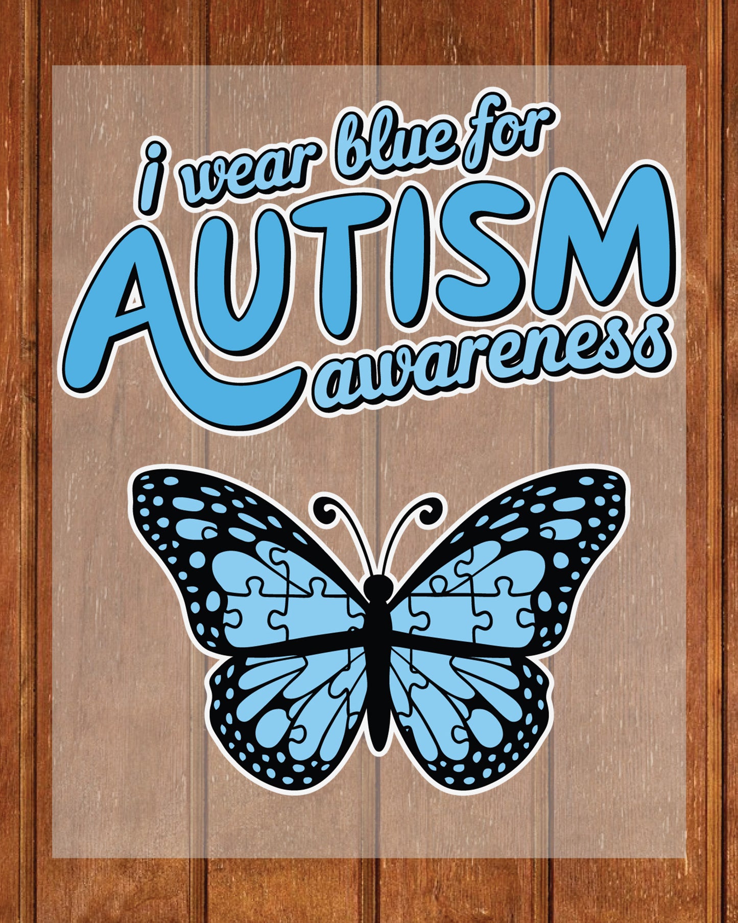 I Wear Blue For Autism Awareness DTF Transfer